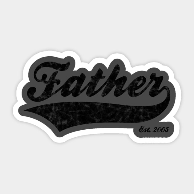 Father Est. 2005 Sticker by RomanSparrows